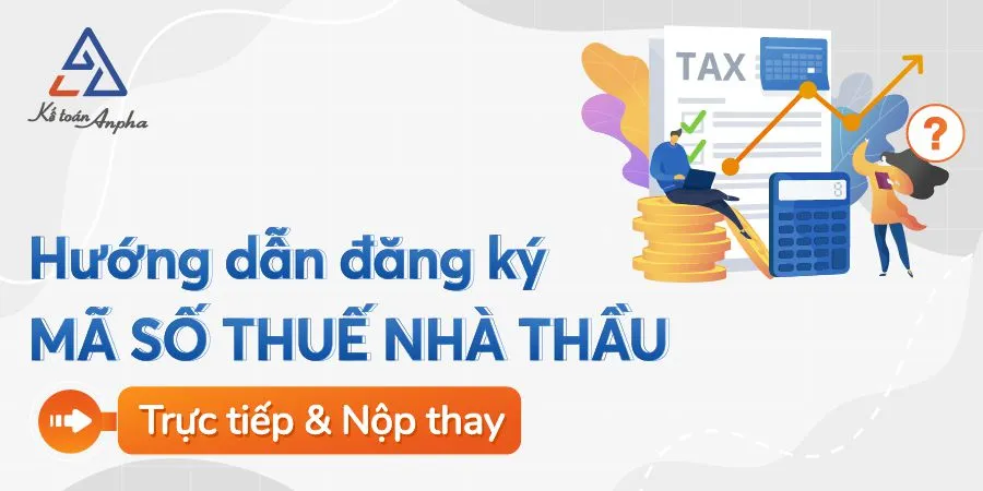 Hướng dẫn đăng ký mã số thuế nhà thầu chuyên nghiệp