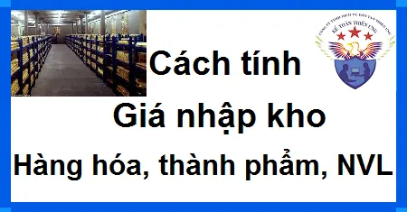 cách tính giá nhập kho hàng hóa thành phẩm vật liệu xây dựng 2026