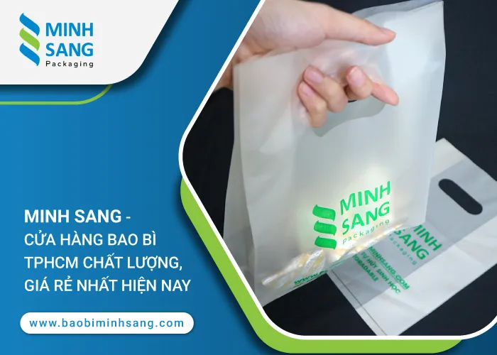 Minh Sang- Cửa hàng bao bì chất lượng, giá tốt nhất tại TP.HCM