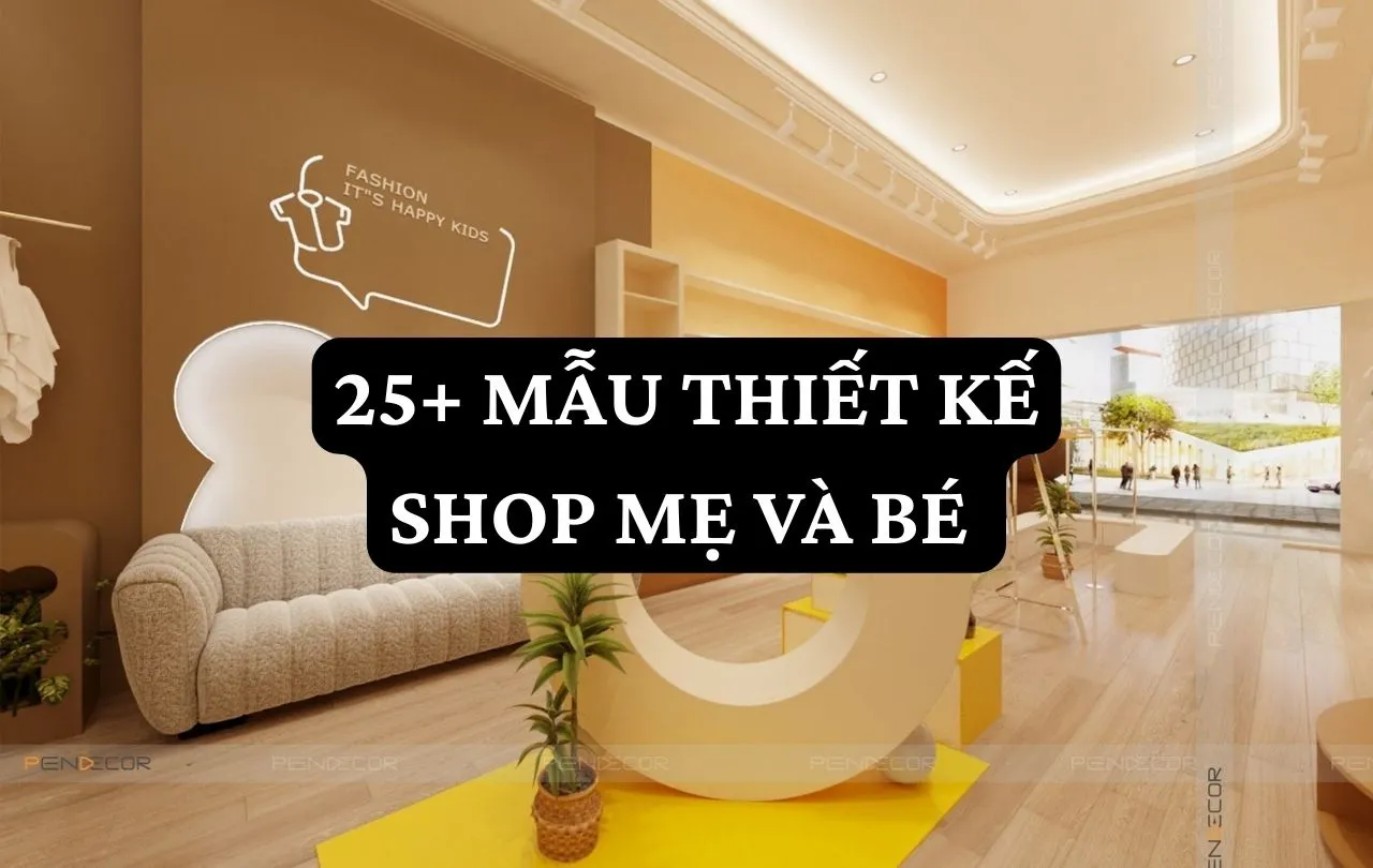 thiết kế shop mẹ và bé Pendecor